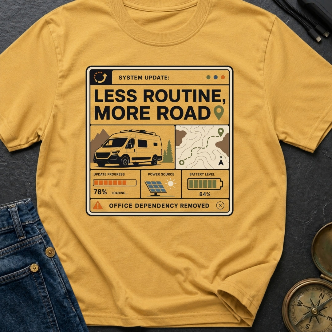 Less Routine More Road - T-Shirt