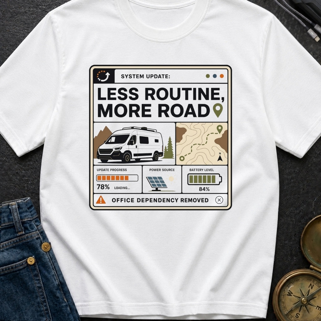 Less Routine More Road - T-Shirt