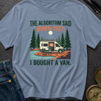 Algorithm Said Burn Out - T-Shirt