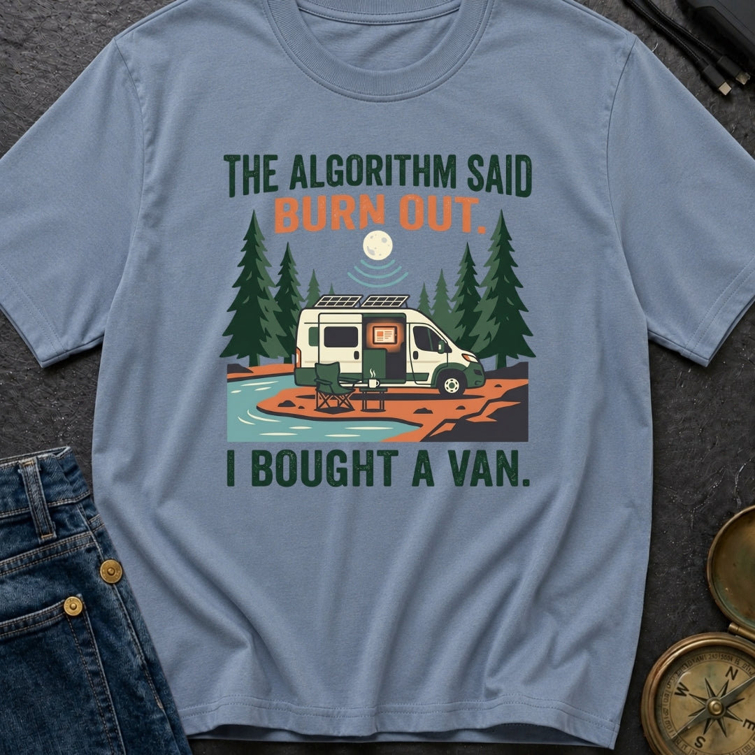 Algorithm Said Burn Out - T-Shirt