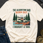 Algorithm Said Burn Out - T-Shirt
