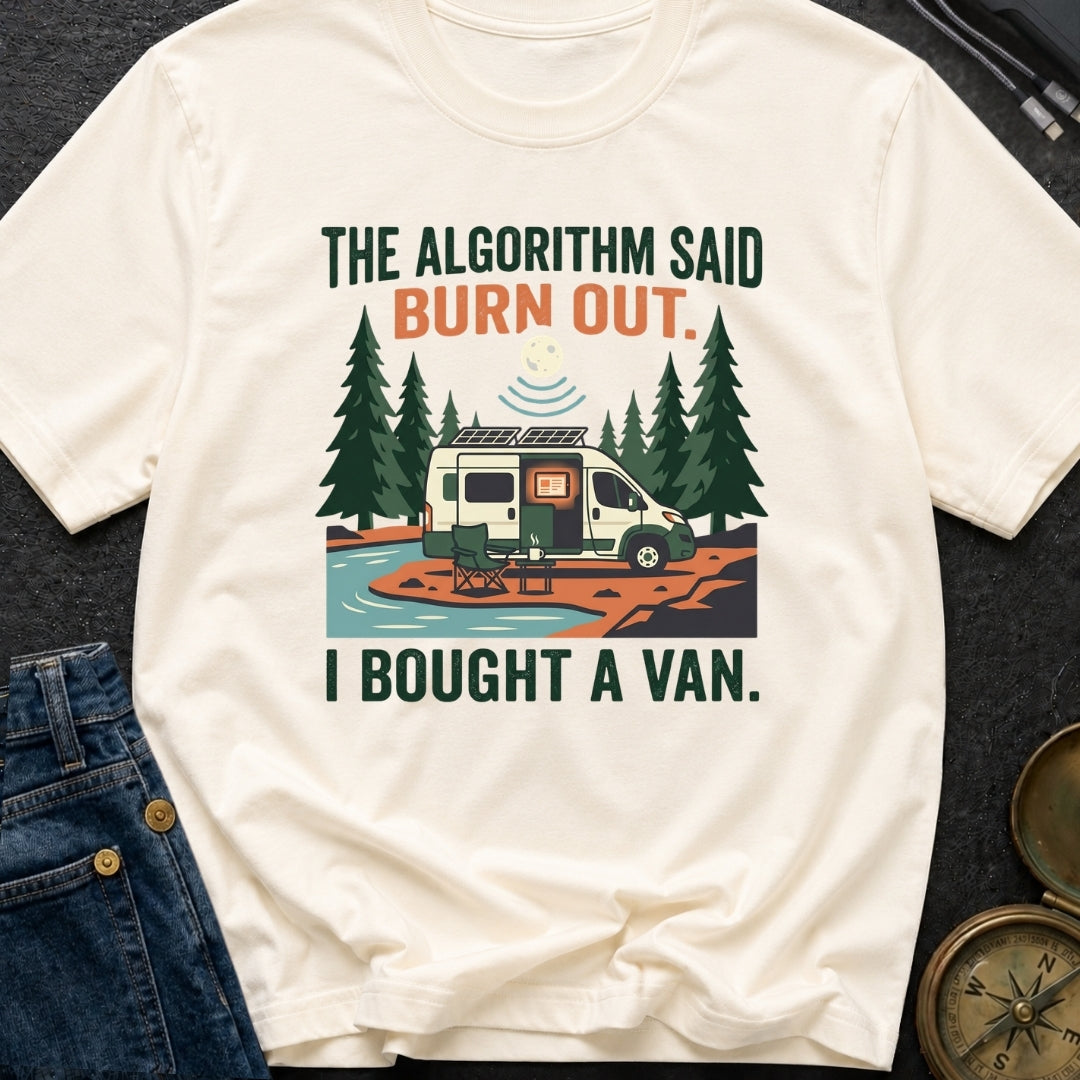 Algorithm Said Burn Out - T-Shirt