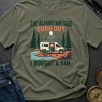 Algorithm Said Burn Out - T-Shirt