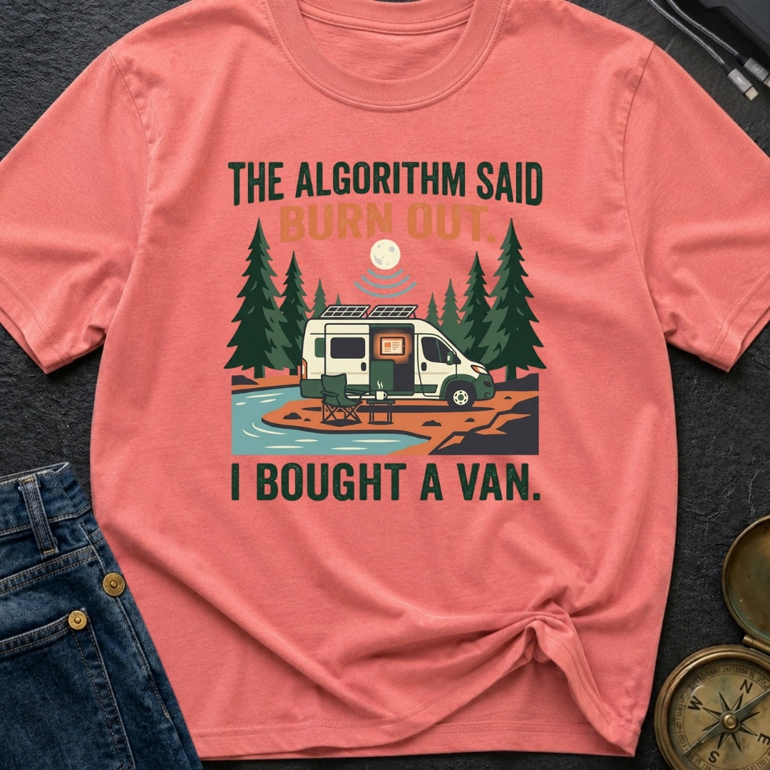 Algorithm Said Burn Out - T-Shirt