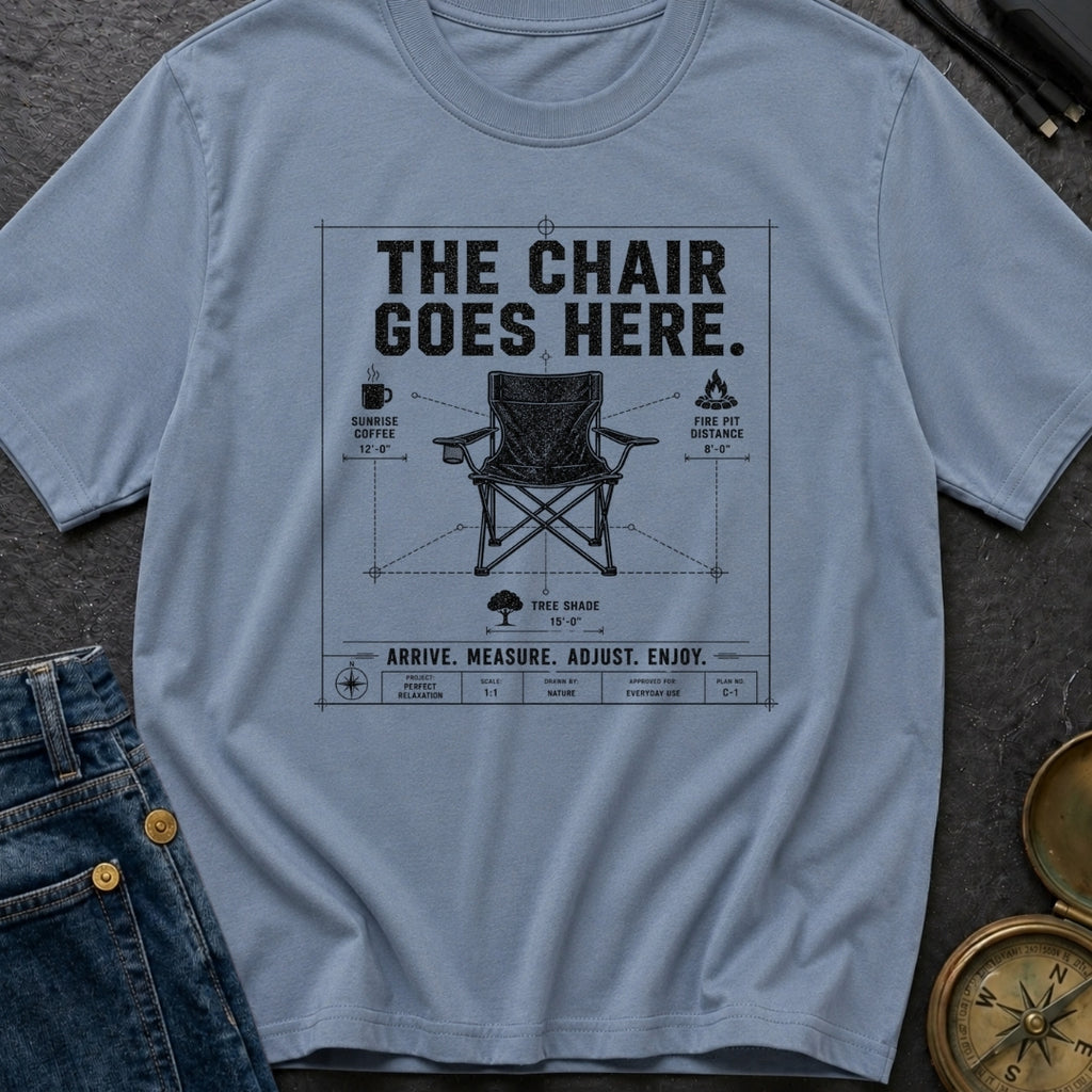 Chair Goes Here - T-Shirt