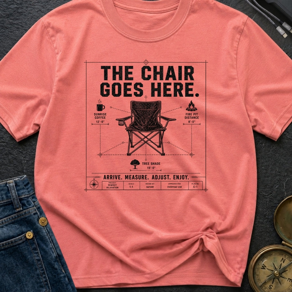 Chair Goes Here - T-Shirt