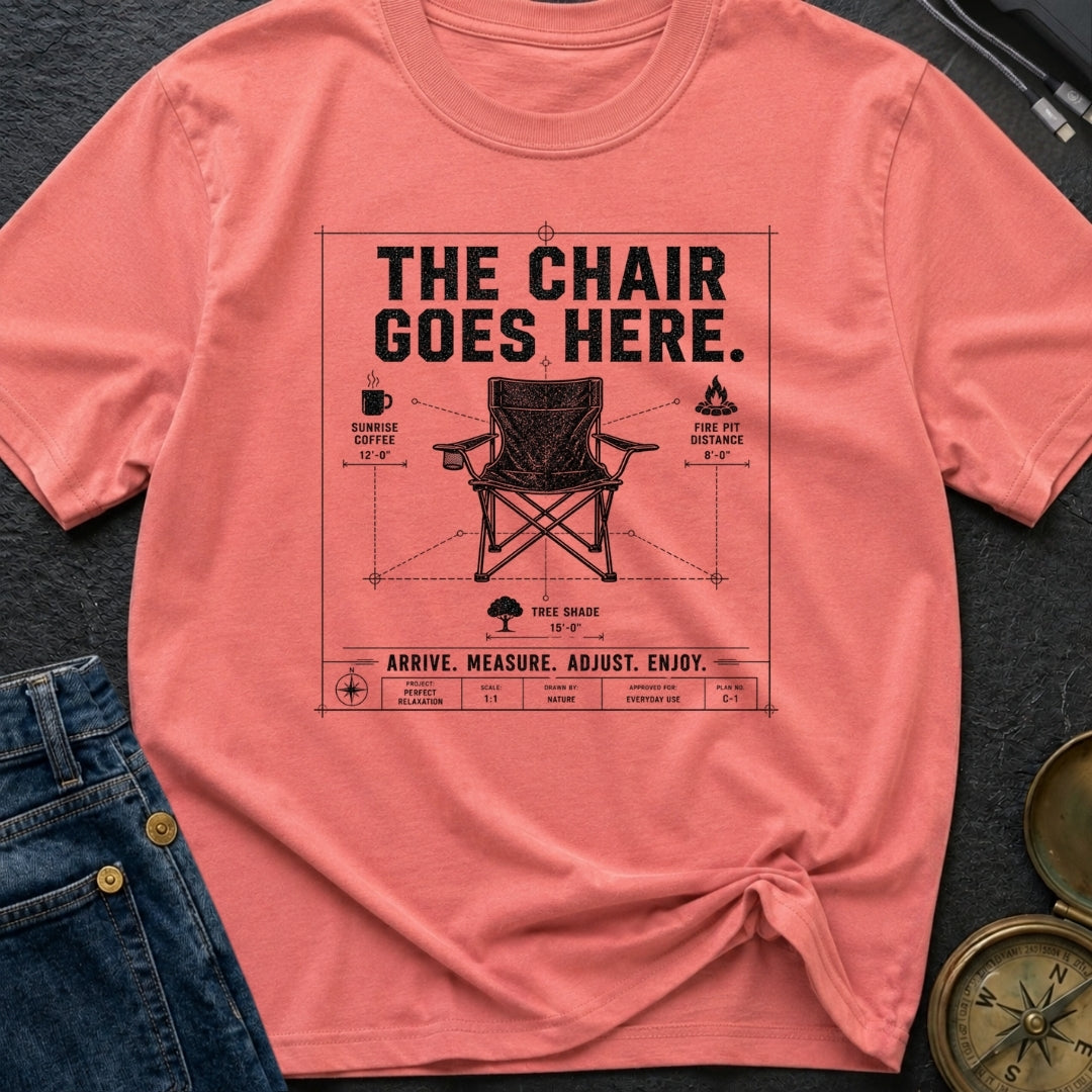 Chair Goes Here - T-Shirt