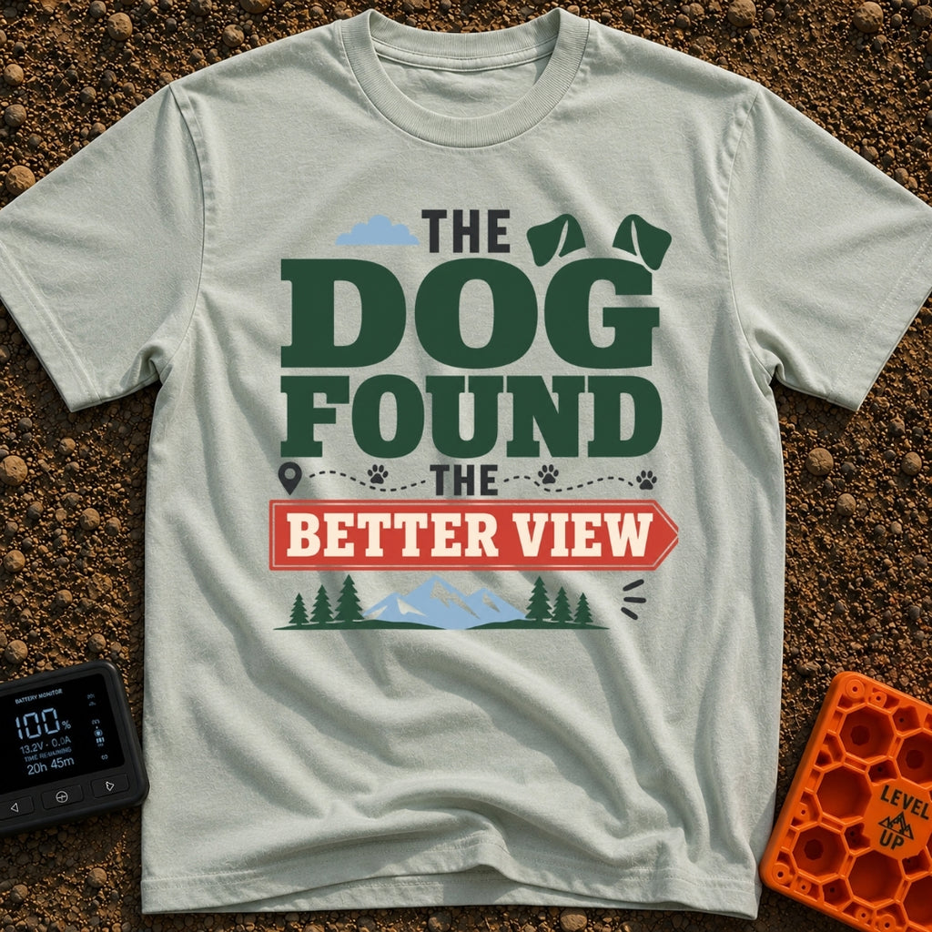 Best View Finder - T-Shirt in Bay - A typographic design reading "THE DOG FOUND THE BETTER VIEW" featuring stylized dog...