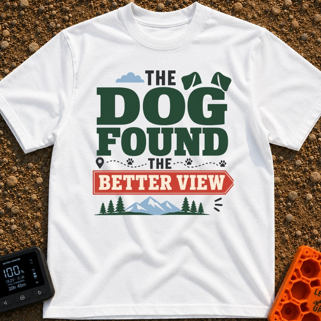 Best View Finder - T-Shirt in White - A typographic design reading "THE DOG FOUND THE BETTER VIEW" featuring stylized dog...