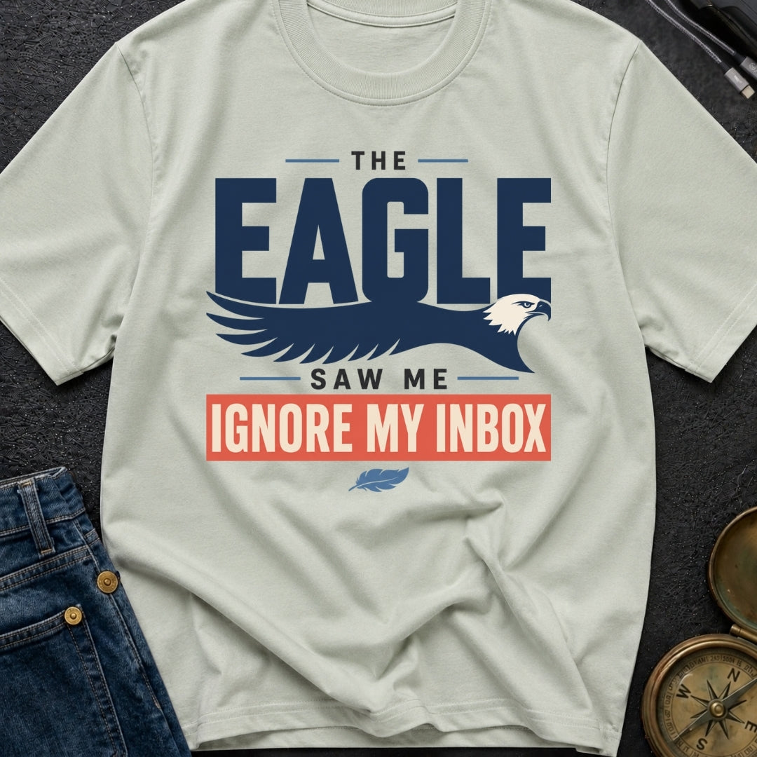 Eagles Over My Inbox - T-Shirt