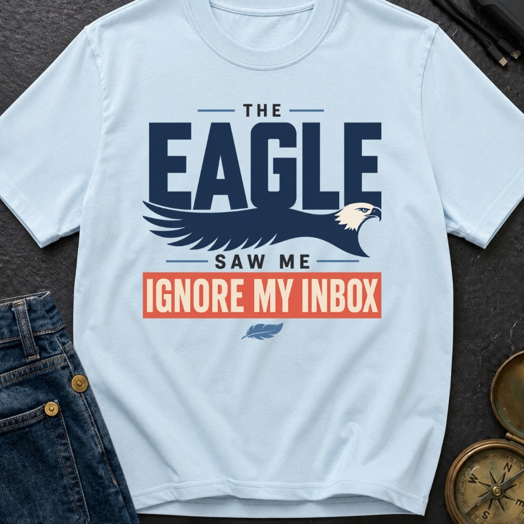 Eagles Over My Inbox - T-Shirt