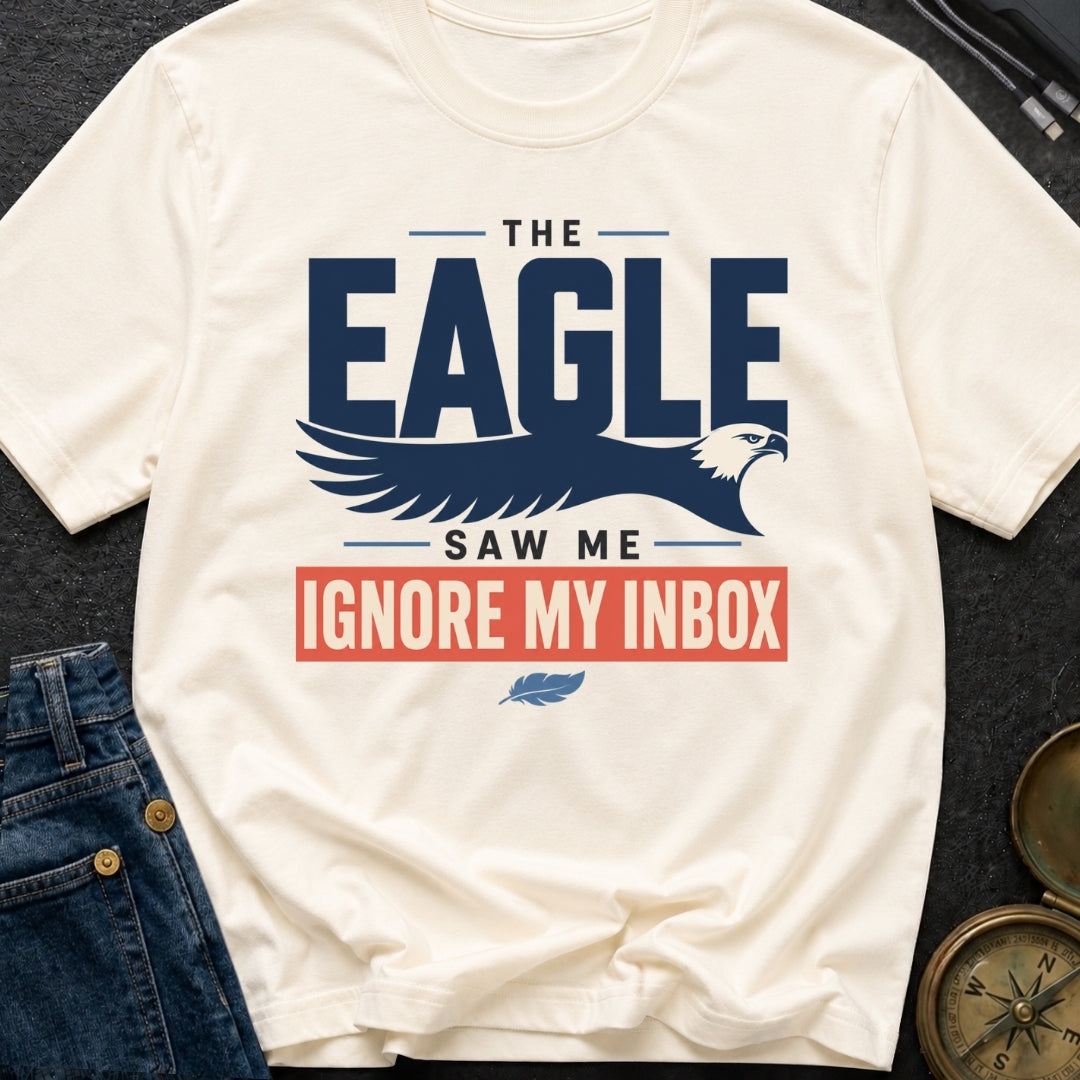 Eagles Over My Inbox - T-Shirt