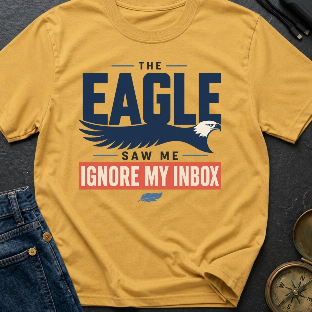 Eagles Over My Inbox - T-Shirt