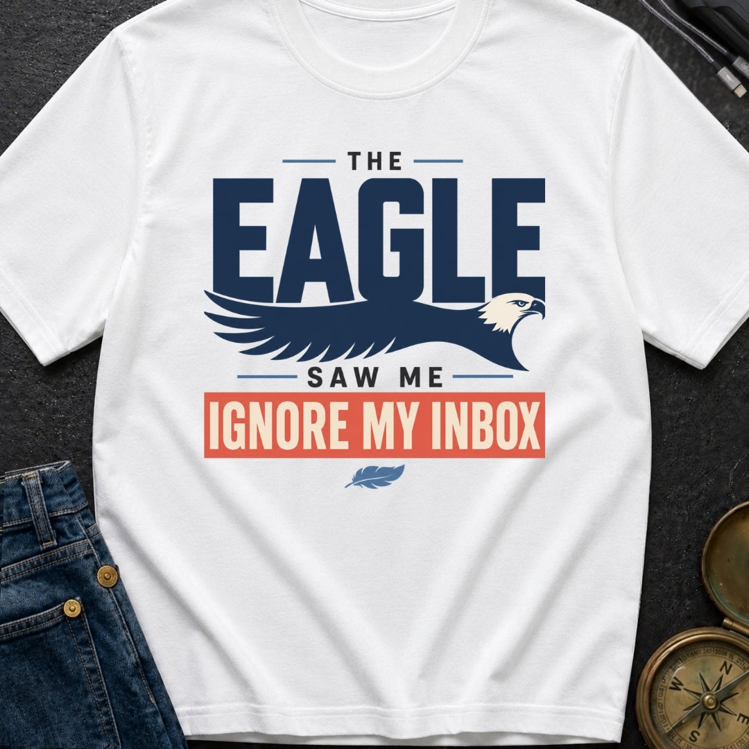 Eagles Over My Inbox - T-Shirt