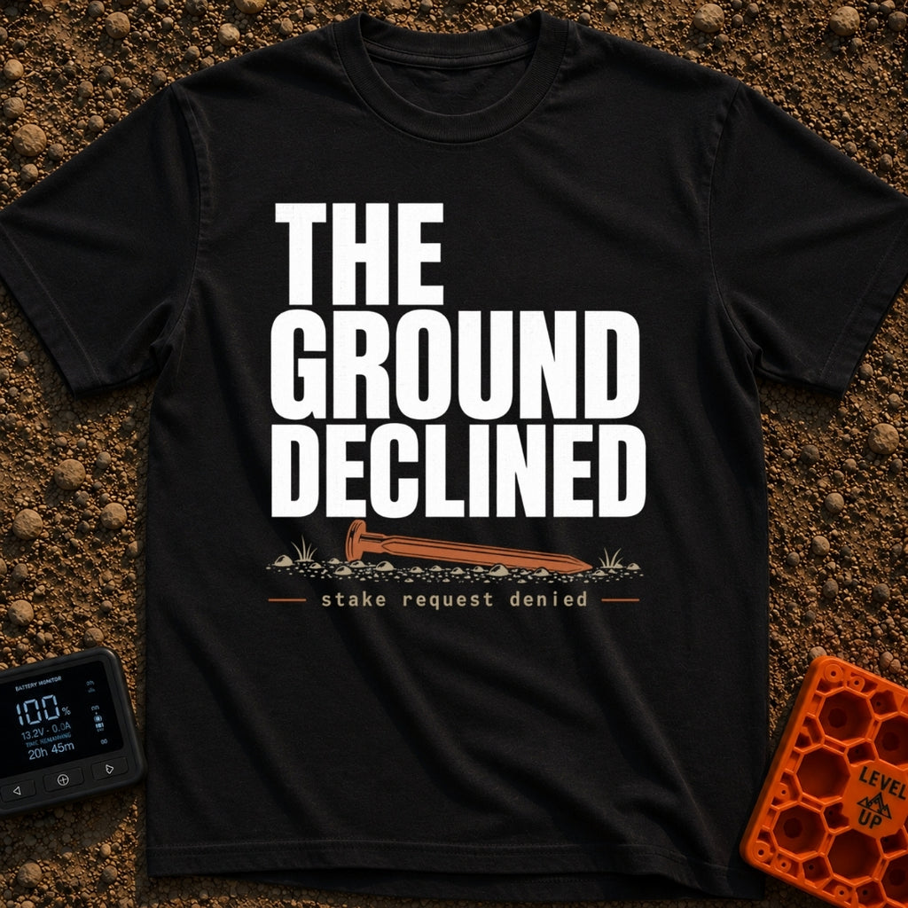 Stake Request Denied - T-Shirt in Black - Distressed white text reading "THE GROUND DECLINED" above an illustration of a...