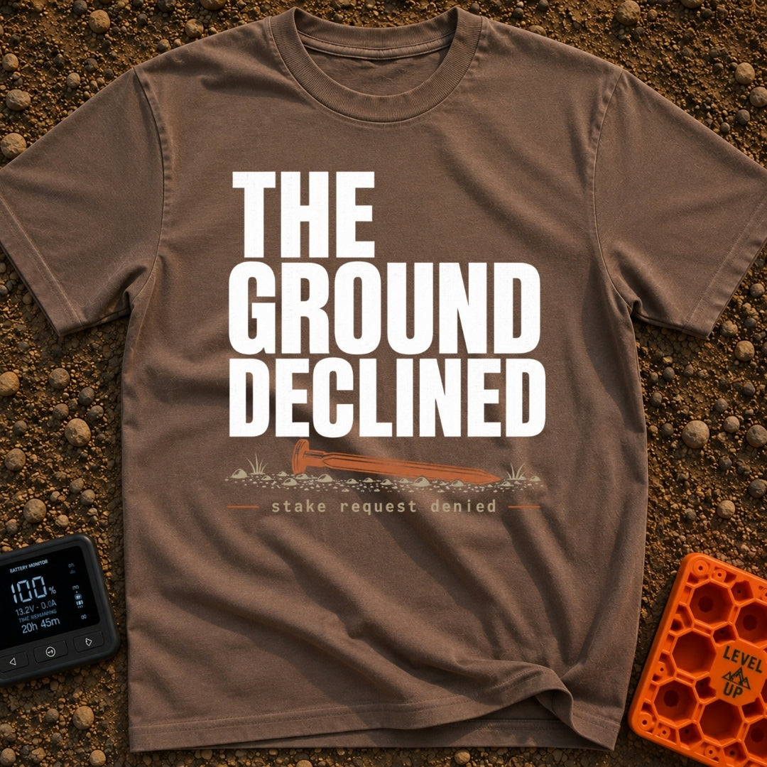 Stake Request Denied - T-Shirt in Espresso - Distressed white text reading "THE GROUND DECLINED" above an illustration of...