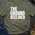 The Ground Declined - T-Shirt