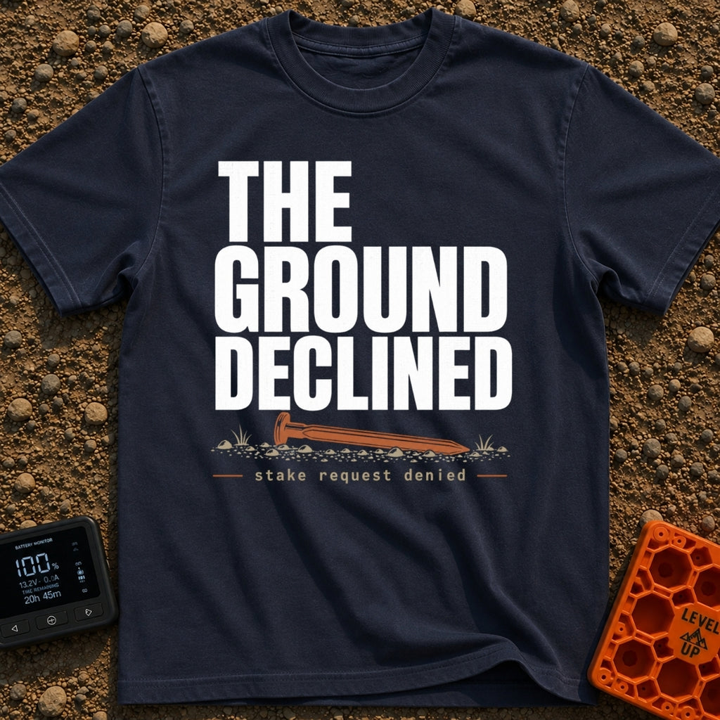 Stake Request Denied - T-Shirt in Navy - Distressed white text reading "THE GROUND DECLINED" above an illustration of a...