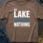 The Lake Approved Nothing - T-Shirt