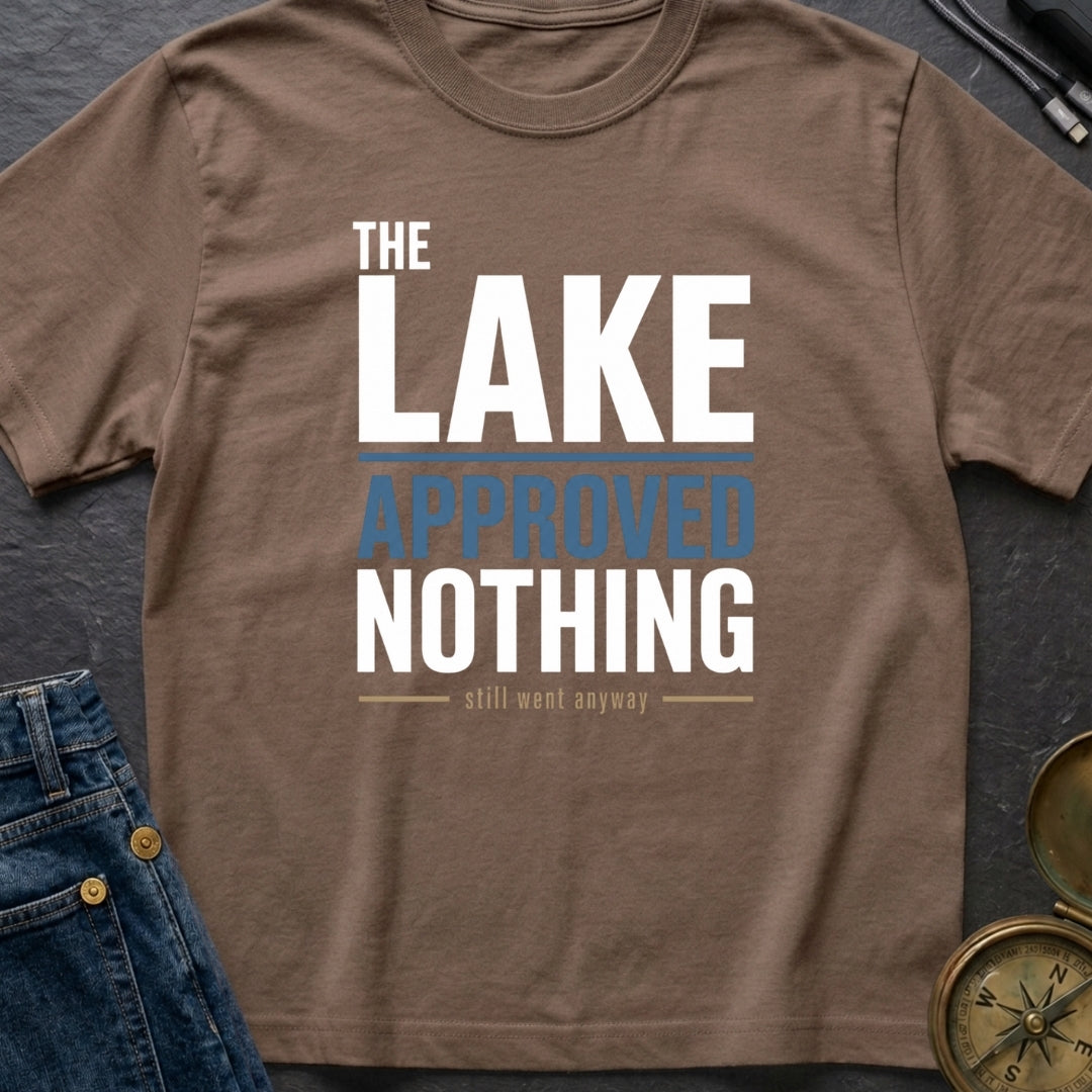 The Lake Approved Nothing - T-Shirt