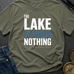 The Lake Approved Nothing - T-Shirt