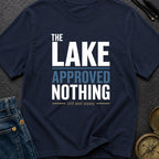 The Lake Approved Nothing - T-Shirt