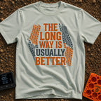 Take The Long Way - T-Shirt in Bay - A typographic design featuring the text "THE LONG WAY IS USUALLY BETTER" in bold...