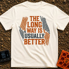 Take The Long Way - T-Shirt in Ivory - A typographic design featuring the text "THE LONG WAY IS USUALLY BETTER" in bold...