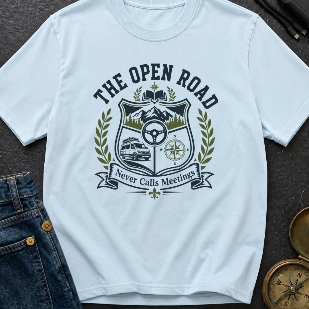 Roads Over Meetings - T-Shirt