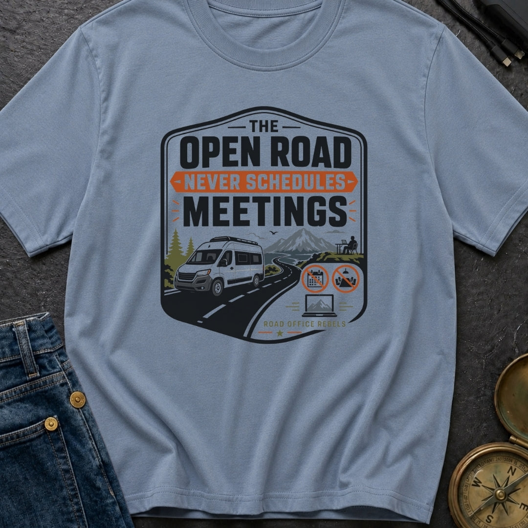 Roadtrips Not Meetings - T-Shirt