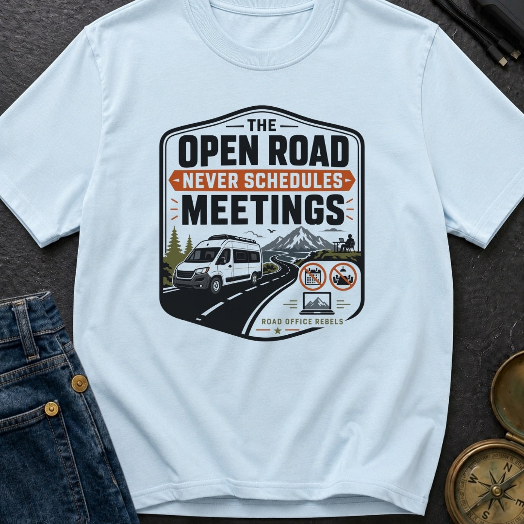 Roadtrips Not Meetings - T-Shirt