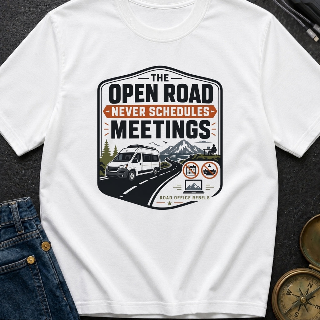 Roadtrips Not Meetings - T-Shirt