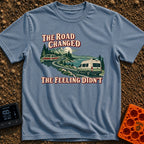 The Road Changed Me - T-Shirt