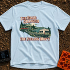 The Road Changed Me - T-Shirt