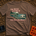 The Road Changed Me - T-Shirt