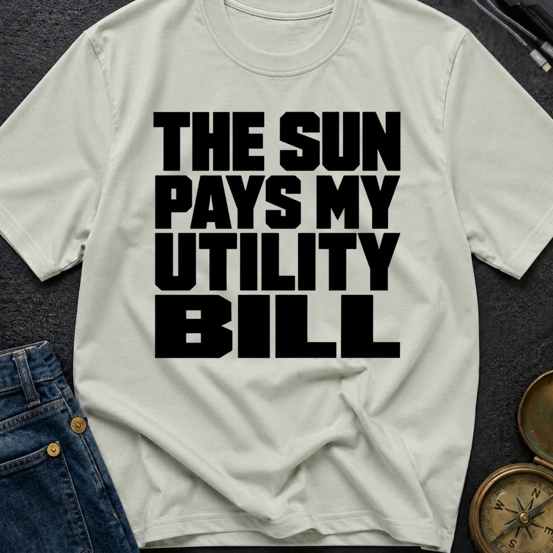 Sun Pays My Bills - T-Shirt