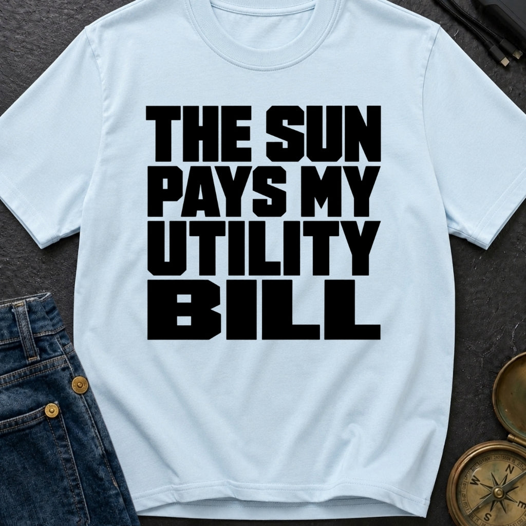 Sun Pays My Bills - T-Shirt