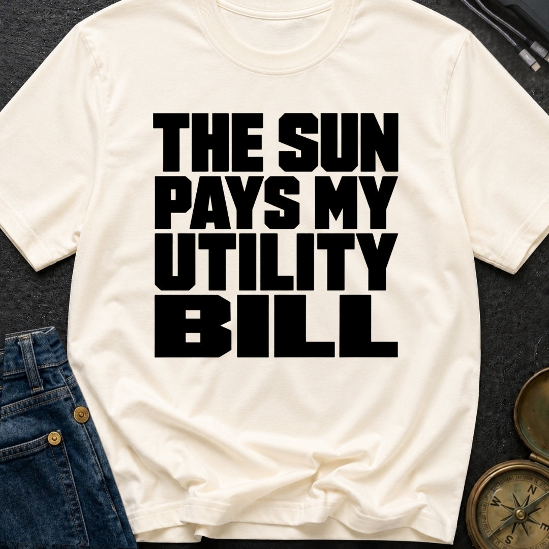 Sun Pays My Bills - T-Shirt