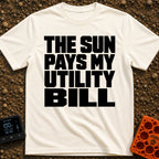 Sun Pays My Bills - T-Shirt in Ivory - A text-only design featuring the phrase "THE SUN PAYS MY UTILITY BILL" in large,...