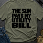 Sun Pays My Bills - T-Shirt