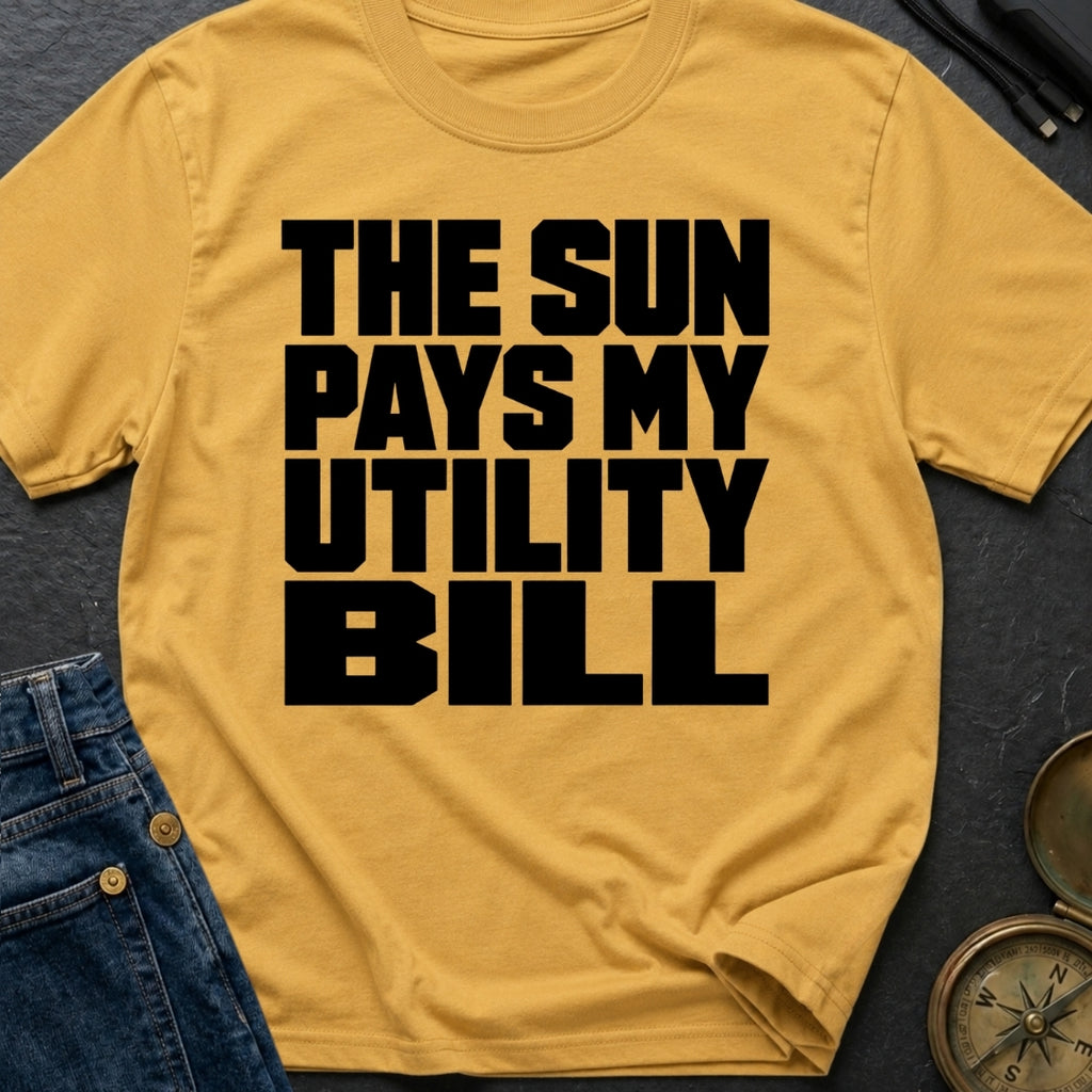 Sun Pays My Bills - T-Shirt