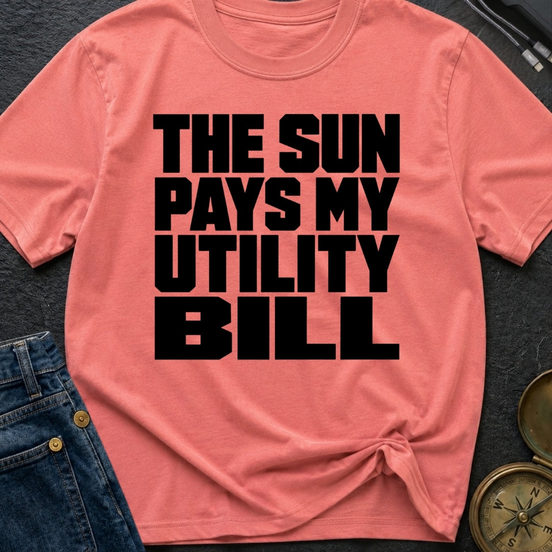 Sun Pays My Bills - T-Shirt