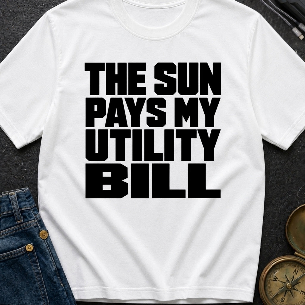 Sun Pays My Bills - T-Shirt