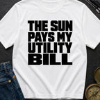Sun Pays My Bills - T-Shirt