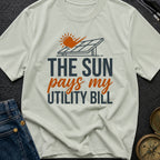 Sun Pays My Bills - T-Shirt