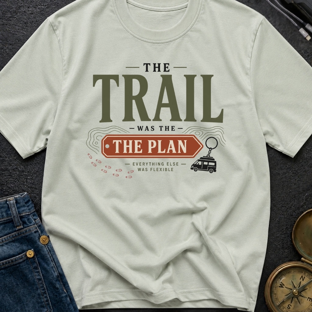 Trail Was The Plan - T-Shirt