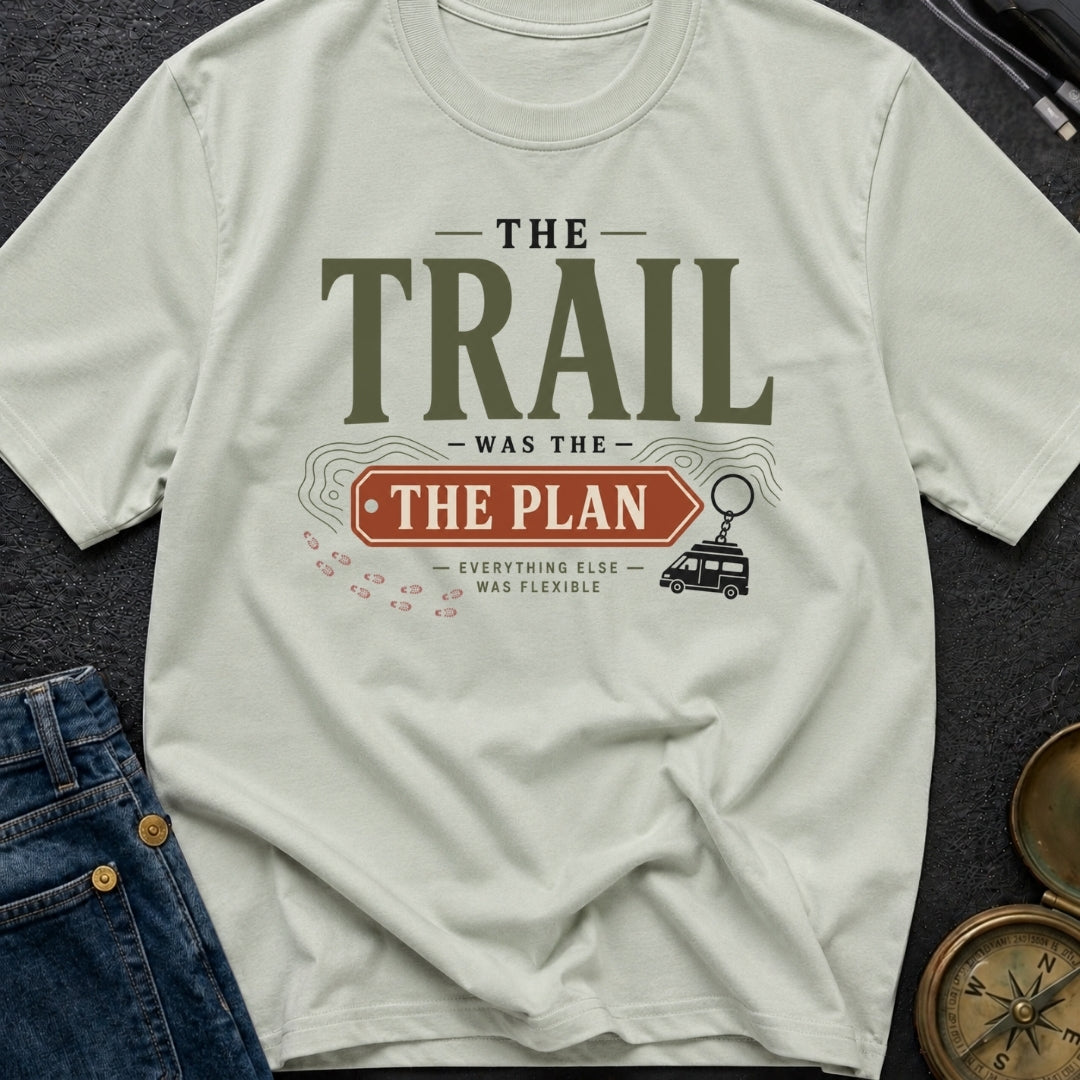 Trail Was The Plan - T-Shirt