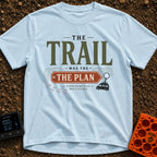 Trail Was The Plan - T-Shirt in Chambray - Text reading "THE TRAIL WAS THE PLAN, EVERYTHING ELSE WAS FLEXIBLE" integrated...