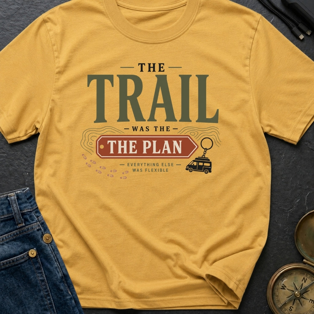 Trail Was The Plan - T-Shirt