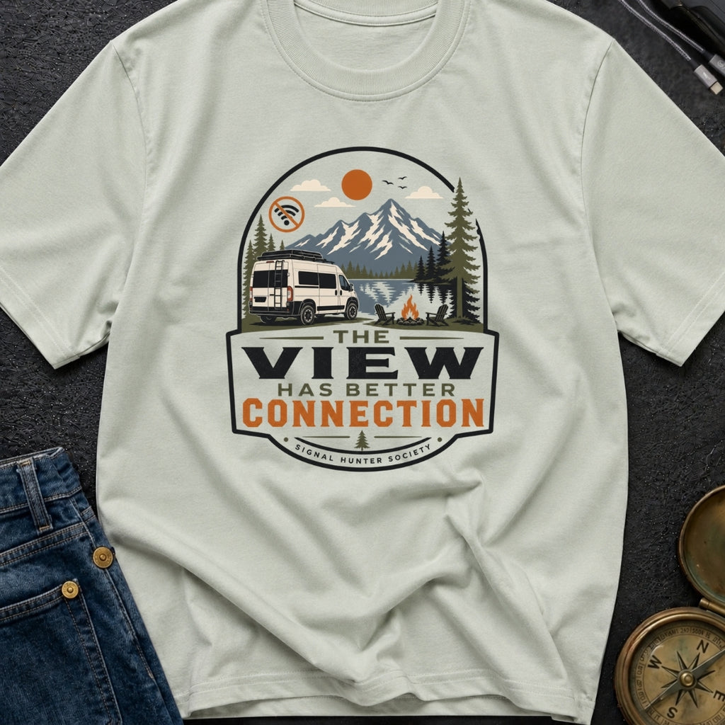 Views Have Better Connection - T-Shirt